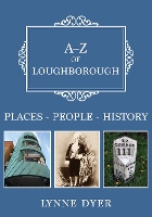 Book Cover for A-Z of Loughborough by Lynne Dyer