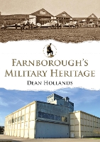 Book Cover for Farnborough's Military Heritage by Dean Hollands