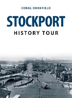 Book Cover for Stockport History Tour by Coral Dranfield