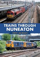 Book Cover for Trains Through Nuneaton by John Jackson