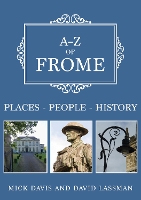 Book Cover for A-Z of Frome by Mick Davis, David Lassman