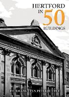 Book Cover for Hertford in 50 Buildings by Paul Rabbitts, Peter Jeffree