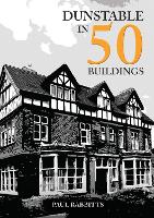 Book Cover for Dunstable in 50 Buildings by Paul Rabbitts