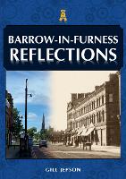 Book Cover for Barrow-in-Furness Reflections by Gill Jepson