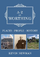 Book Cover for A-Z of Worthing by Kevin Newman