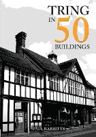 Book Cover for Tring in 50 Buildings by Paul Rabbitts