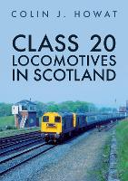 Book Cover for Class 20 Locomotives in Scotland by Colin J. Howat