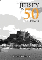 Book Cover for Jersey in 50 Buildings by Tracey Radford