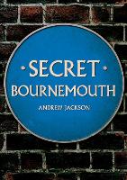 Book Cover for Secret Bournemouth by Andrew Jackson