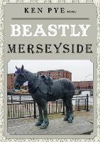 Book Cover for Beastly Merseyside by Ken Pye