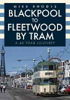 Book Cover for Blackpool to Fleetwood by Tram by Mike Rhodes