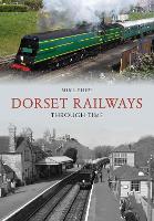 Book Cover for Dorset Railways Through Time by Mike Phipp