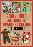 Book Cover for Robin Hood and Other ITC Swashbuckling Collectibles by John Buss