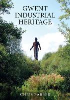 Book Cover for Gwent Industrial Heritage by Chris Barber