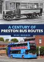 Book Cover for A Century of Preston Bus Routes by Mike Rhodes