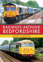 Book Cover for Railways Around Bedfordshire by John Jackson