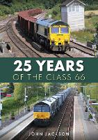 Book Cover for 25 Years of the Class 66 by John Jackson