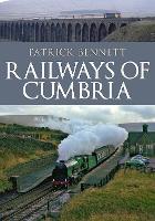 Book Cover for Railways of Cumbria by Patrick Bennett