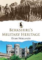 Book Cover for Berkshire's Military Heritage by Dean Hollands