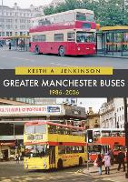 Book Cover for Greater Manchester Buses 1986-2006 by Keith A. Jenkinson