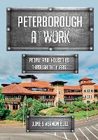 Book Cover for Peterborough at Work by June and Vernon Bull