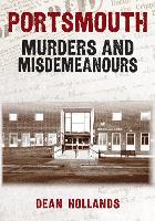 Book Cover for Portsmouth Murders and Misdemeanours by Dean Hollands