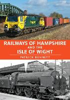 Book Cover for Railways of Hampshire and the Isle of Wight by Patrick Bennett