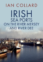 Book Cover for Irish Sea Ports on the River Mersey and River Dee by Ian Collard