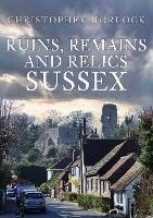 Book Cover for Ruins, Remains and Relics: Sussex by Christopher Horlock