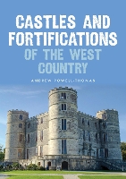 Book Cover for Castles and Fortifications of the West Country by Andrew Powell-Thomas