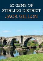 Book Cover for 50 Gems of Stirling District by Jack Gillon