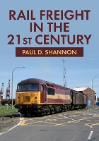 Book Cover for Rail Freight in the 21st Century by Paul D. Shannon