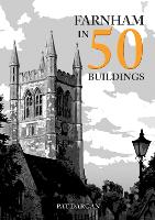Book Cover for Farnham in 50 Buildings by Pat Dargan