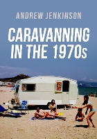 Book Cover for Caravanning in the 1970s by Andrew Jenkinson