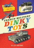 Book Cover for French Military Dinky Toys by Alan Spree