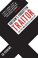 Book Cover for Britain's Forgotten Traitor by Ed Perkins