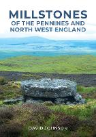 Book Cover for Millstones of The Pennines and North West England by Dr David Johnson