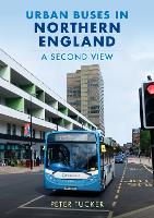 Book Cover for Urban Buses in Northern England: A Second View by Peter Tucker