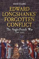 Book Cover for Edward Longshanks' Forgotten Conflict by David Pilling