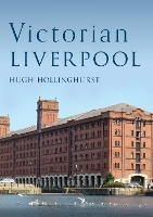 Book Cover for Victorian Liverpool by Hugh Hollinghurst