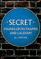 Book Cover for Secret Staines-upon-Thames and Laleham by Jill Armitage