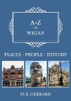 Book Cover for A-Z of Wigan by Sue Gerrard