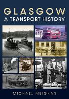 Book Cover for Glasgow: A Transport History by Michael Meighan