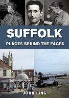 Book Cover for Suffolk Places Behind the Faces by John Ling