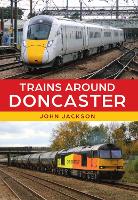 Book Cover for Trains Around Doncaster by John Jackson