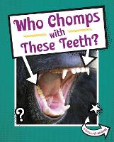 Book Cover for Who Chomps With These Teeth? by Cari Meister