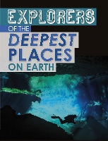 Book Cover for Explorers of the Deepest Places on Earth by Peter Mavrikis