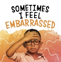 Book Cover for Sometimes I Feel Embarrassed by Jaclyn Jaycox