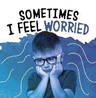 Book Cover for Sometimes I Feel Worried by Jaclyn Jaycox