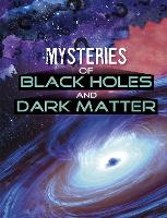 Book Cover for Mysteries of Black Holes and Dark Matter by Ellen Labrecque